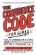 The Confidence Code for Girls